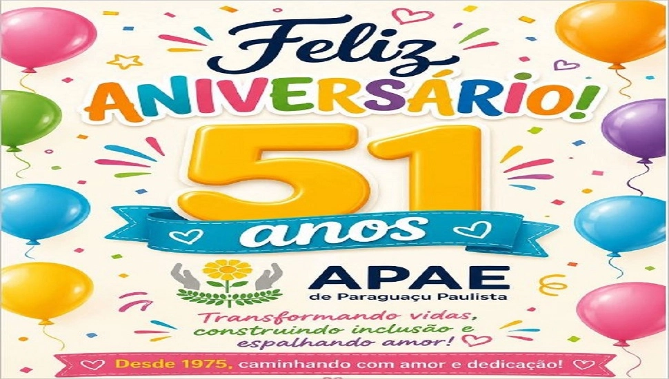APAE de Paraguaçu Paulista comemora 51 anos transformando vidas, construindo inclusão e espalhando amor