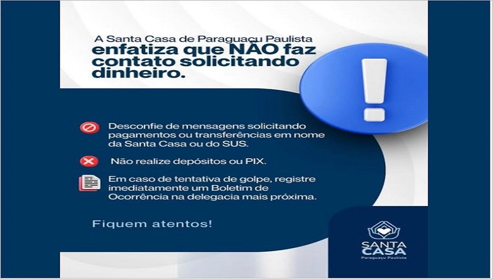 ⚠️ Alerta contra golpes: Santa Casa de Paraguaçu Paulista não pede dinheiro por mensagem ou ligação
