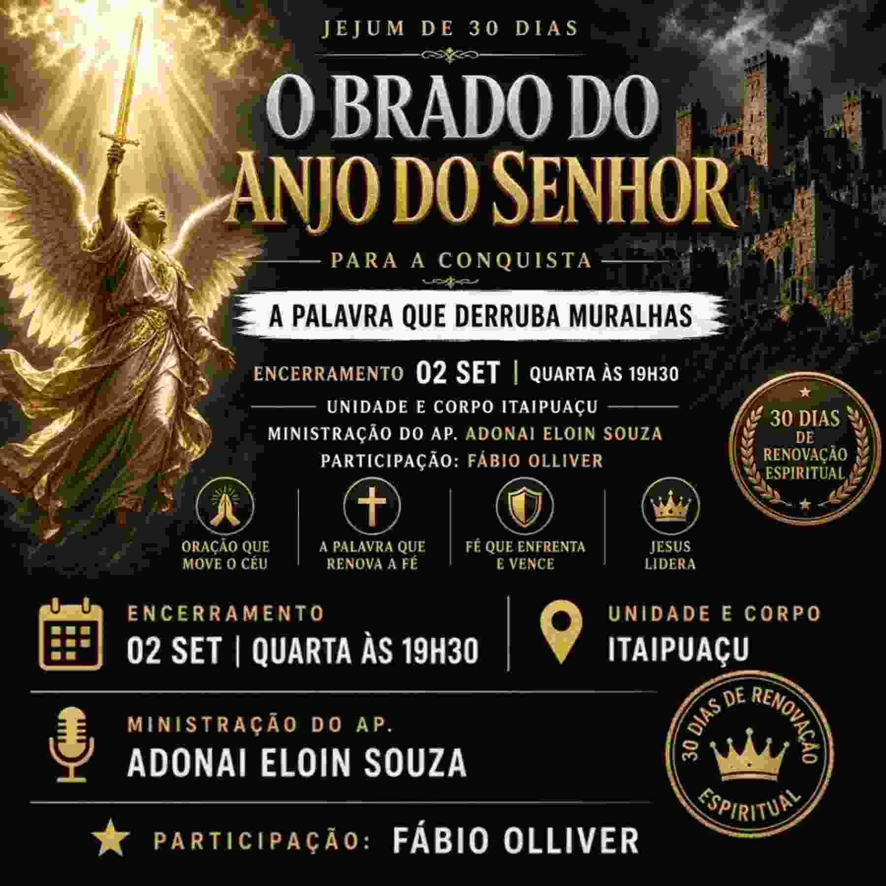 CHEGOU O DIA DO ENCERRAMENTO! JE - JUM DE 30 DIAS  O BRADO DO ANJO DO SENHOR  PARA A CONQUISTA
