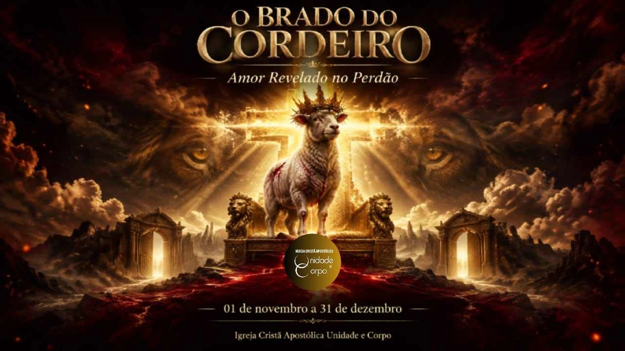 O BRADO DO CORDEIRO "Amor Revelado no Perdão" - DOM 01 NOV