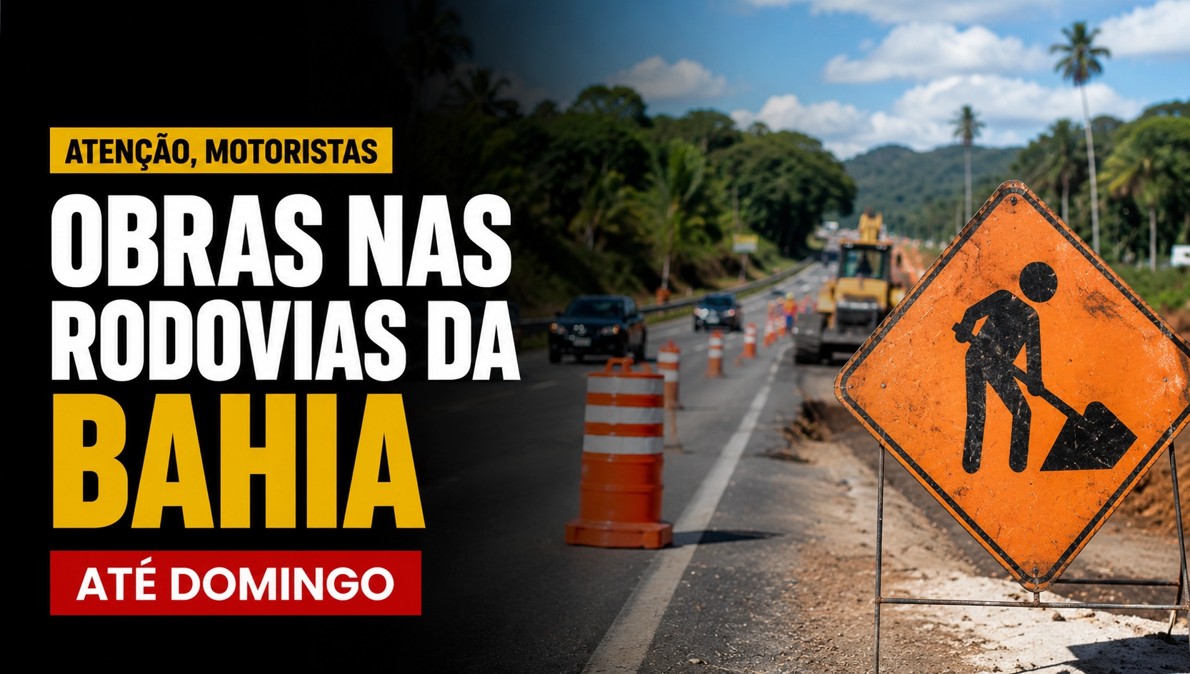 Atenção, motoristas: obras podem provocar bloqueios e lentidão em rodovias da Bahia até domingo