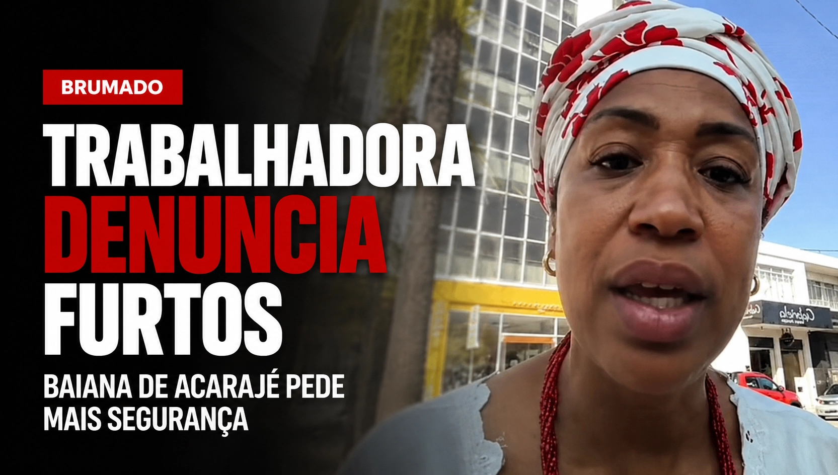 Baiana de acarajé denuncia novos furtos e cobra mais segurança em Brumado