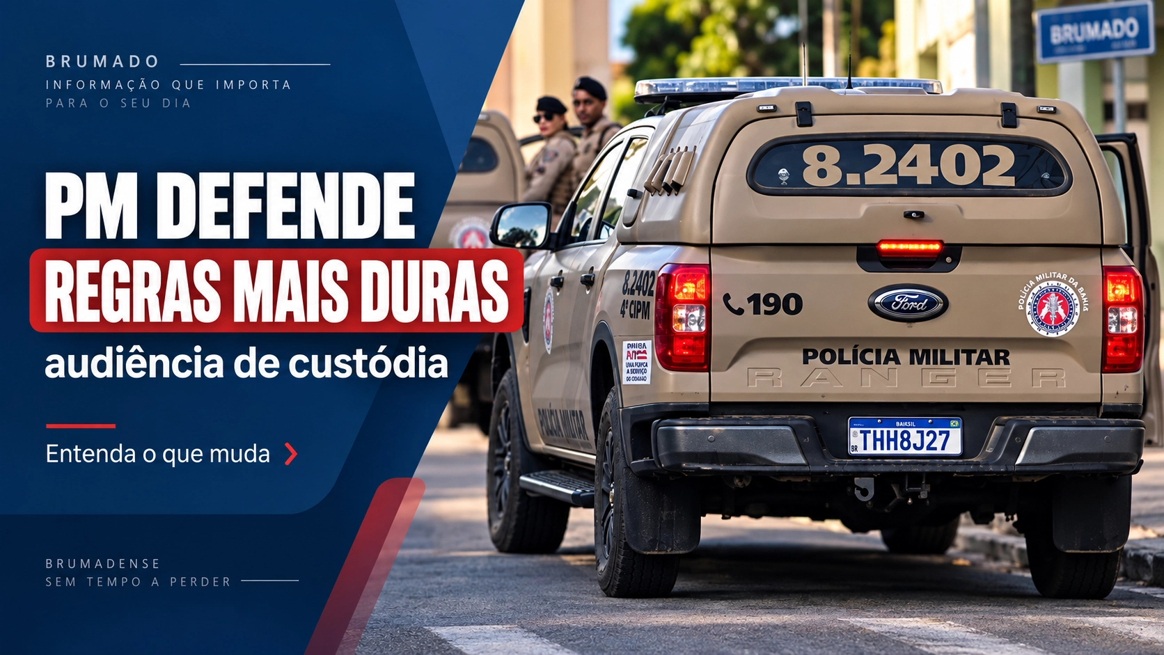 Comandante da PM de Brumado defende mudanças na audiência de custódia