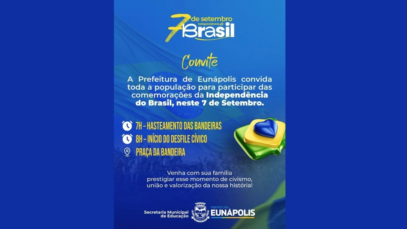 Prefeitura de Eunápolis convida população para o Desfile Cívico de 7 de Setembro nesta segunda-feira