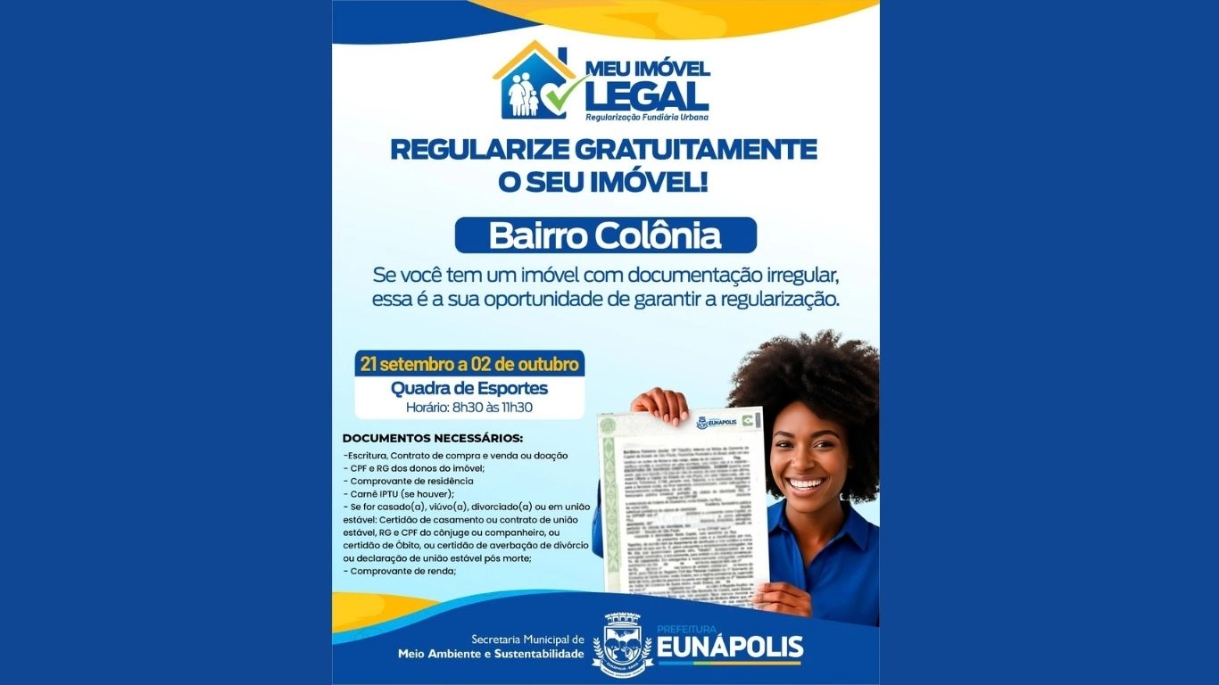 Prefeitura de Eunápolis leva programa “Meu Imóvel Legal” ao bairro Colônia a partir de 21 de setembro