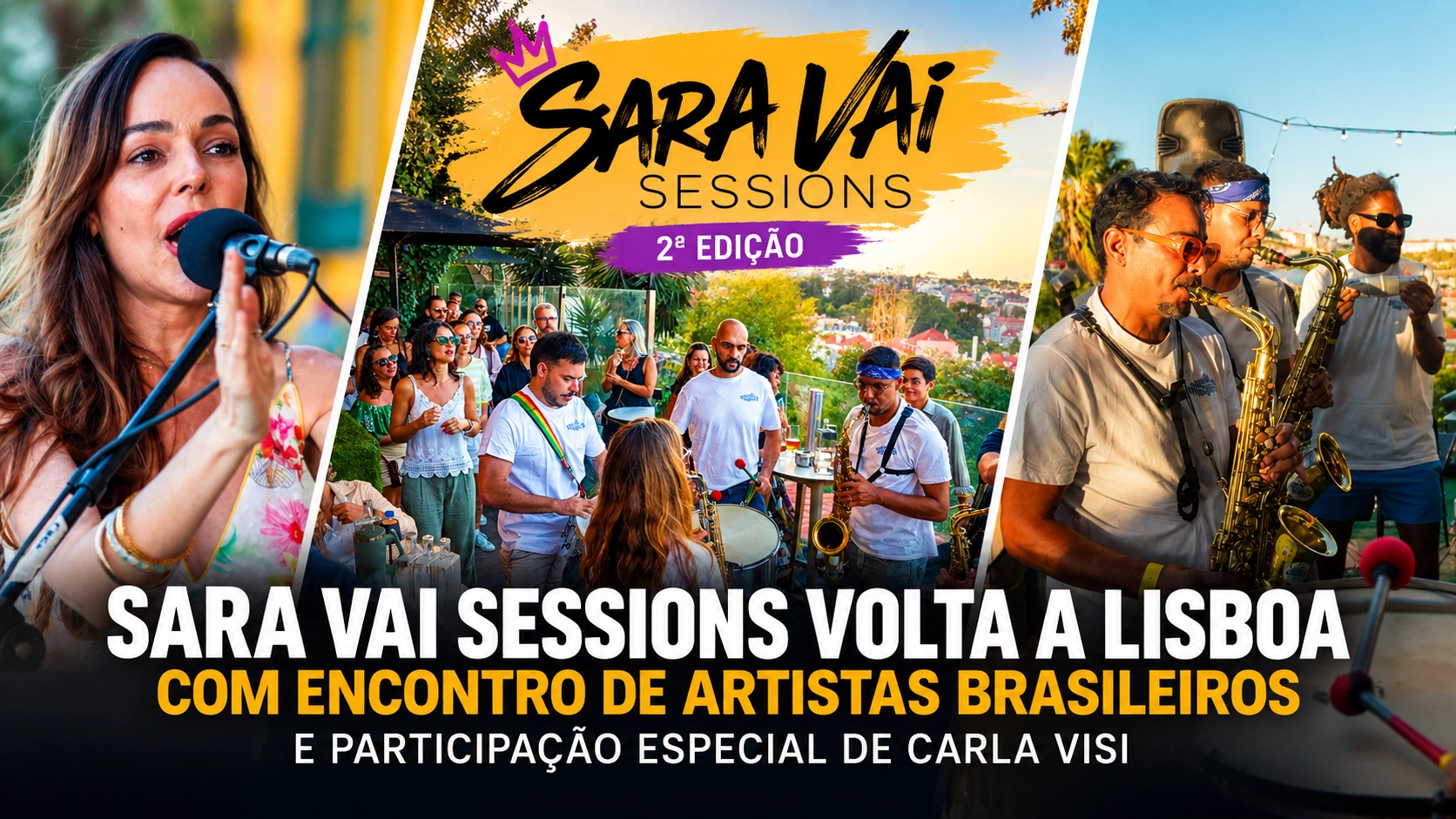 Sara Vai Sessions volta a Lisboa com encontro de artistas brasileiros e participação especial de Carla Visi