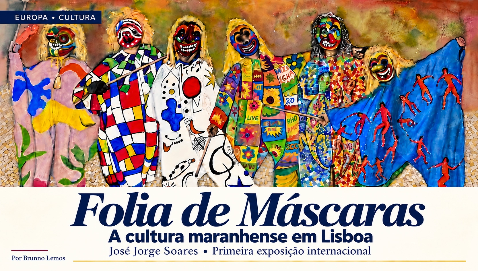 Folia de Máscaras: José Jorge Soares leva a cultura maranhense a Lisboa