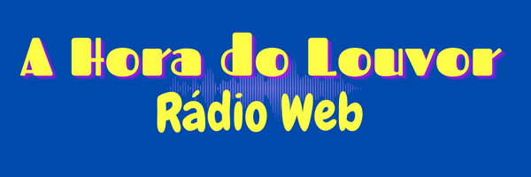 Rádio Web A Hora do Louvor