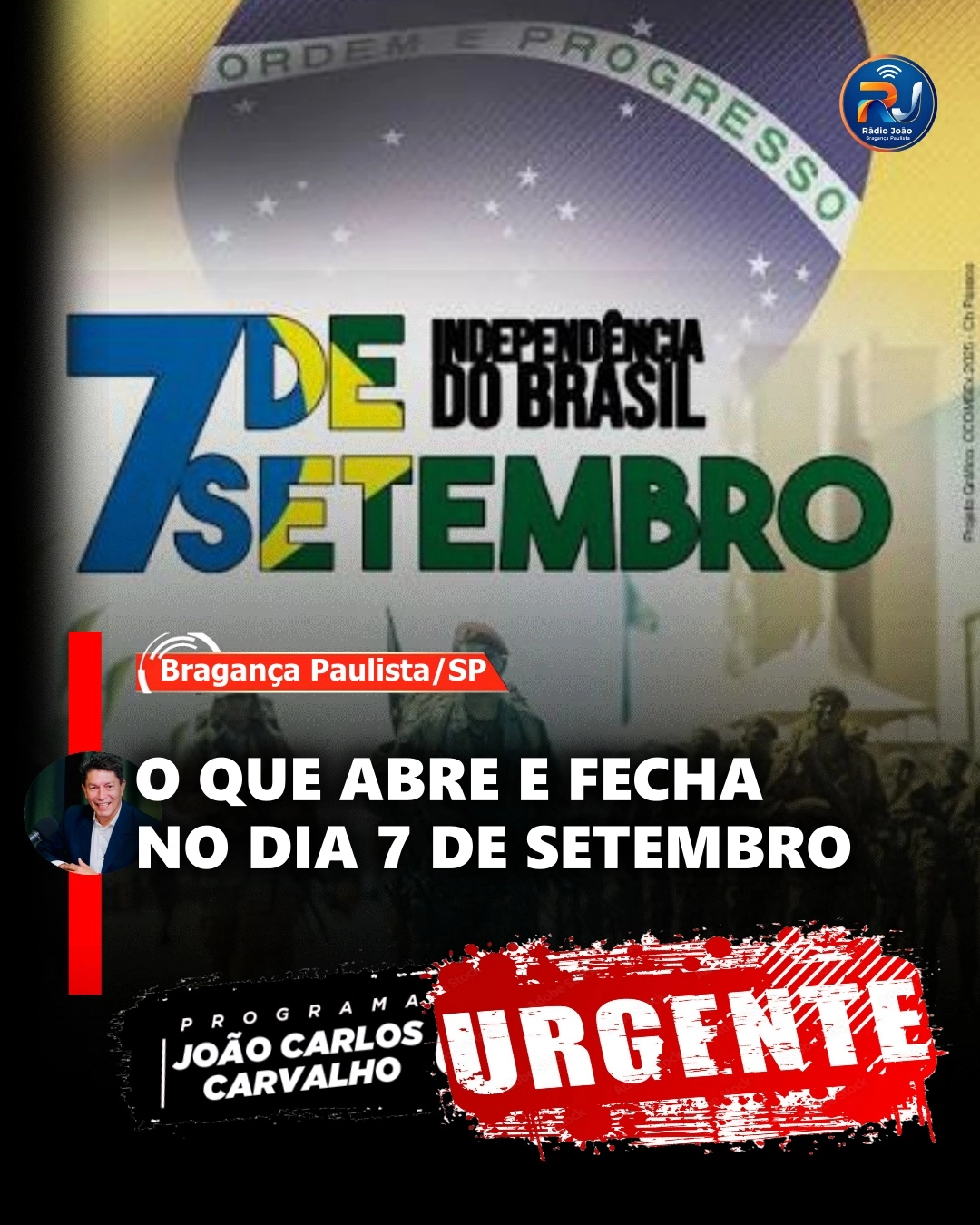 FERIADO DE 7 DE SETEMBRO: VEJA O QUE ABRE E FECHA EM BRAGANÇA PAULISTA 🇧🇷