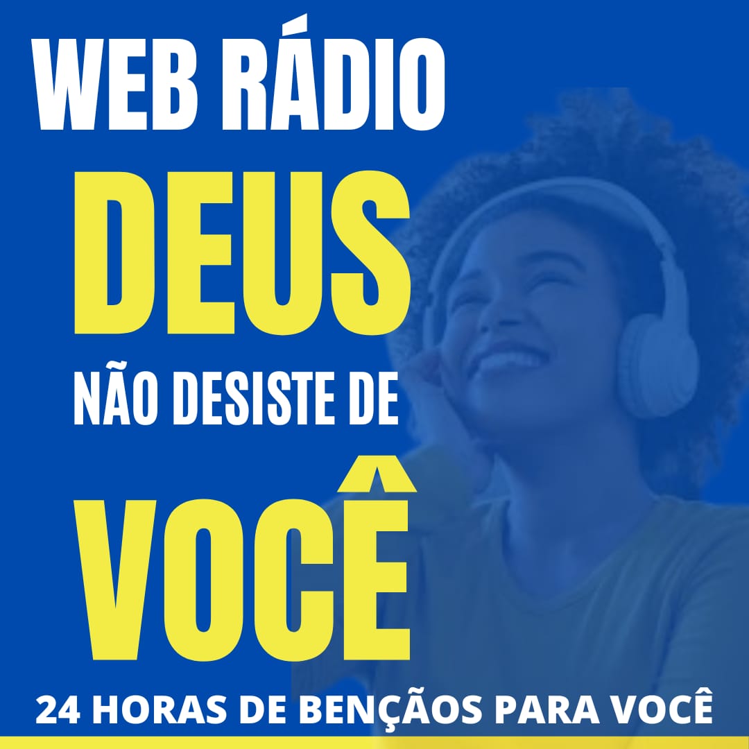 WEB RADIO DEUS NAO DESISTE DE VOCE 