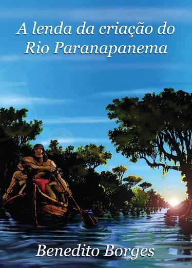LIVRO: A LENDA DA CRIAÇÃO DO RIO PARANAPANEMA