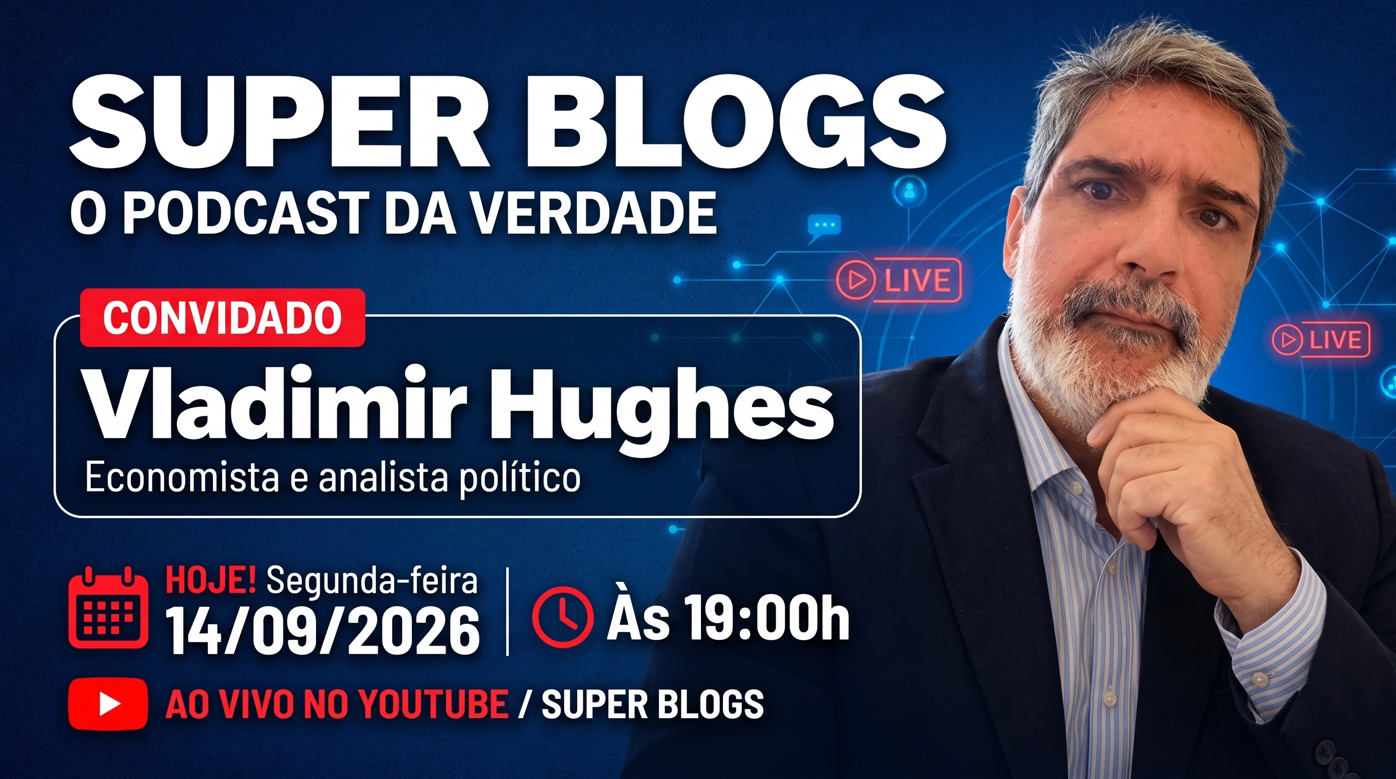 Super Blogs debate cenário eleitoral com a participação do economista e analista político Vladimir Hughes nesta segunda-feira (14)