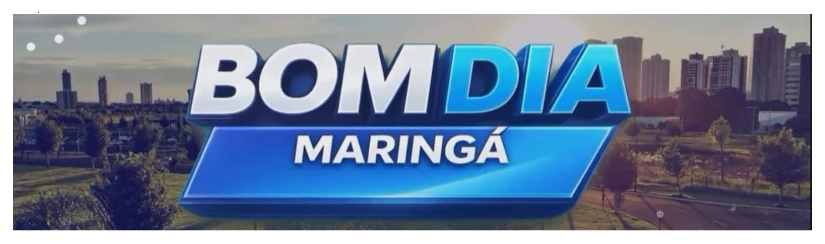 PROGRAMA BOM DIA MARINGÁ